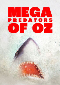 دانلود مستند ابر شکارچیان از Mega Predators of Oz 2021